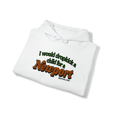 newport cigarettes hoodie I Would Dropkick A Child For A Newport Hoodie Funny Cigarette Smoker Humor newport cigarettes hoodie I Would Dropkick A Child For A Newport Hoodie Funny Cigarette Smoker Humor