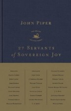 27 Servants of Sovereign Joy by John Piper HARDBACK 9781433578472