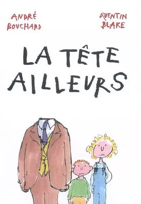 Der Kopf anderswo, André Bouchard und Quentin Blake