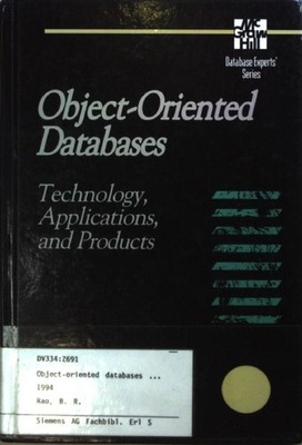 Object-Oriented Databases: Technology, Applications, and Products. Rao, Bindu Ra