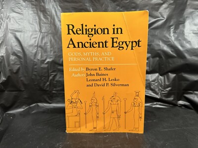 Religion in Ancient Egypt: Gods, Myths, and Personal Practice