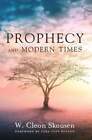 Prophecy and Modern Times: Finding Hope and Encouragement in the Last Days: New