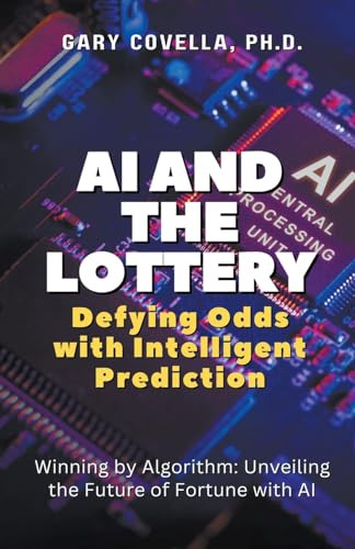 AI and the Lottery: Defying Odds wi..., Covella, Gary P