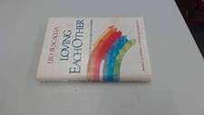 Loving Each Other: The Challenge of Human Relationships - Hardcover - GOOD