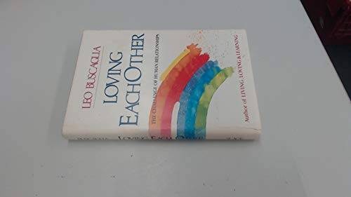 Loving Each Other: The Challenge of Human Relationships - Hardcover - GOOD