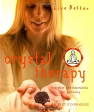 Live Better: Crystal Therapy by Shirley O'Donaghue Paperback Book The Fast Free