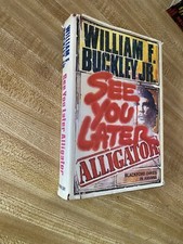 Blackford Oakes Mystery Ser.: See You Later, Alligator by William F. Buckley Jr.