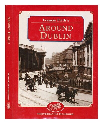 FRITH, FRANCIS. LIVINGSTON, HELEN Francis Frith's around Dublin / Helen Livingst - Picture 1 of 1