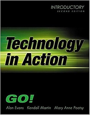 Technology in Action- Introductory by Martin, Kendall  Poatsy, Mary Ann  Ev ...