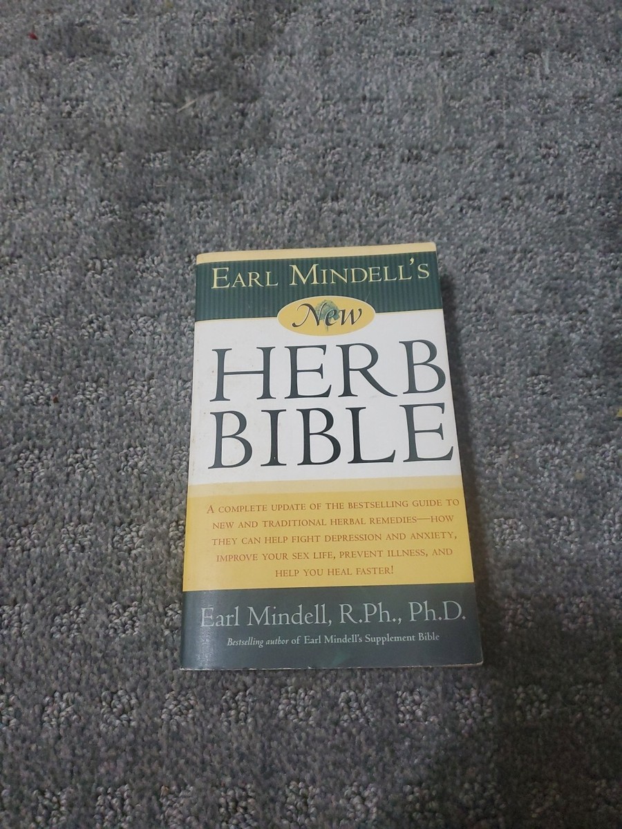 Earl Mindell's New Herb Bible : A Complete Update of the Earl Mindell's New Herb Bible : A Complete Update of the