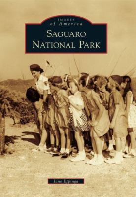 Saguaro National Park (Images of America (Arcadia Publishing)), Eppinga, Jane, G