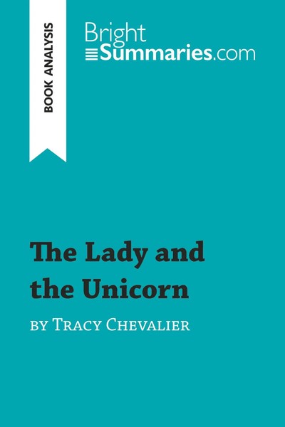 The Lady And The Unicorn By Tracy Chevalier (Book Analysis) Bright Summaries-image