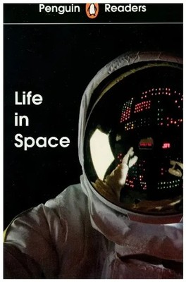 Penguin Readers Level 2: Life in Space (ELT Graded Reader) | Abridged Edition