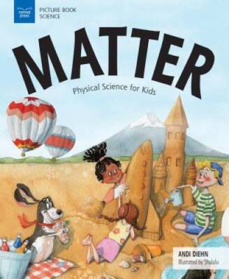 Matter: Physical Science for Kids (Picture Book Science) - Paperback - GOOD