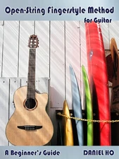 Open-String Fingerstyle Method for Guitar: A Beginner's Guide (Book & CD) by Ho