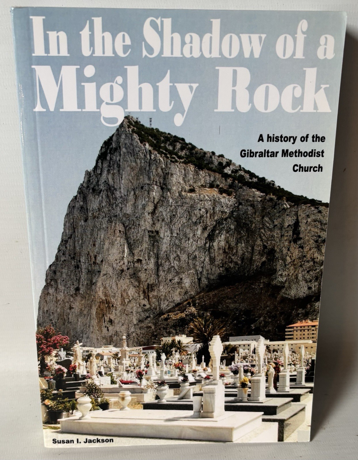 Susan I. Jackson - In The Shadow of a Mighty Rock - 2009 1st Edition