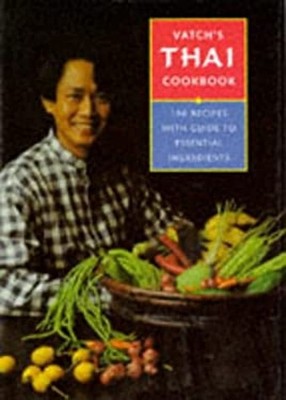 Vatch's Thailändisches Kochbuch Gebunden Von Vatcharin Bhumichitr