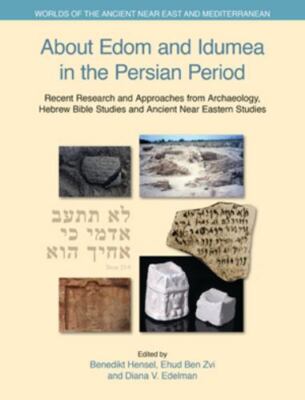 About Edom and Idumea in the Persian Period : Recent Research and Approaches ...