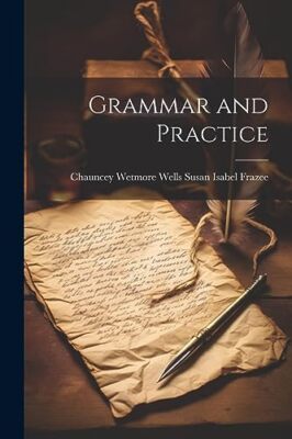 Isabel Frazee - Grammar and Practice - New paperback or softback - 31 - X555z