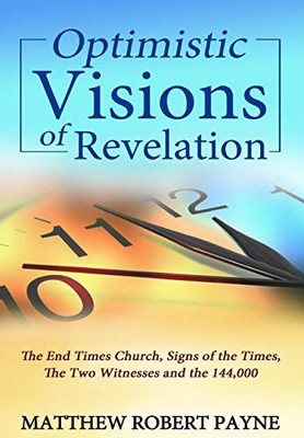 Matthew Robert Payne - Optimistic Visions of Revelation   The End Time - X555z