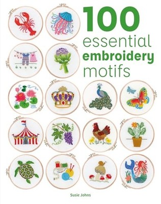 100 Essential Embroidery Motifs by Susie Johns 9781784947057 NEW