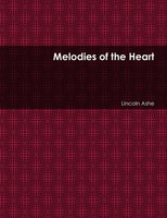Lincoln Ashe | Melodies Of The Heart | Taschenbuch | Englisch (2014) | [.]