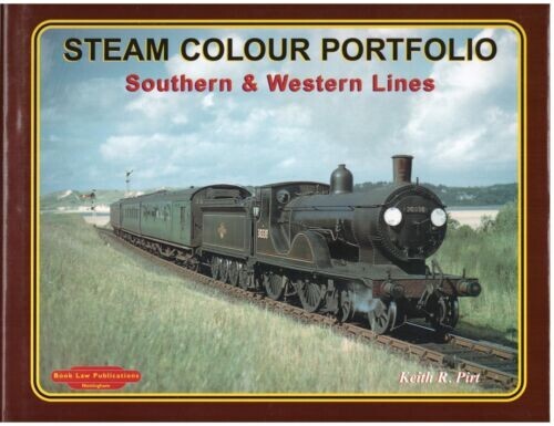 Steam Colour Portfolio Southern & Western Lines - Keith R. Pirt 2004