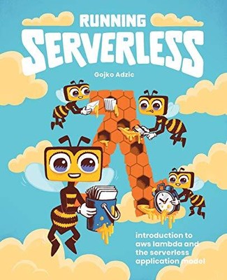 Running Serverless: Introduction to AWS Lambda and ... by Adzic, Gojko Paperback