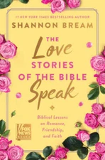The Love Stories of the Bible Speak: Biblical Lessons on Romance, Fr - VERY GOOD