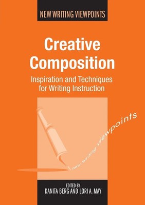 Creative Composition Inspiration and Techniques for Writing Instruction Buch