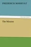 Frederick Marryat | The Mission | Taschenbuch | Englisch (2011) | 296 S.