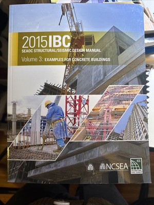 2015 IBC SEAOC STRUCTURAL/SEISMIC DESIGN MANUAL VOLUME 3: *Excellent Condition*