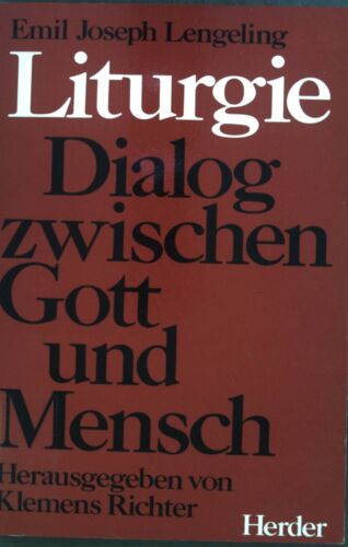 Liturgie - Dialog zwischen Gott und Mensch. Lengeling, Emil Joseph und Klemens R - Picture 1 of 1