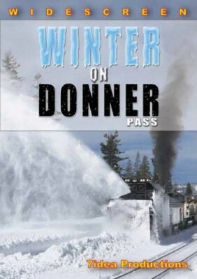 Winter on Donner Pass DVD 7idea Sierra Nevada stack trains Amtrak Union Pacific