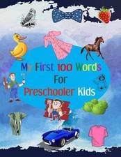 My First 100 Words for Preschooler Kids: Activity book for learning first words
