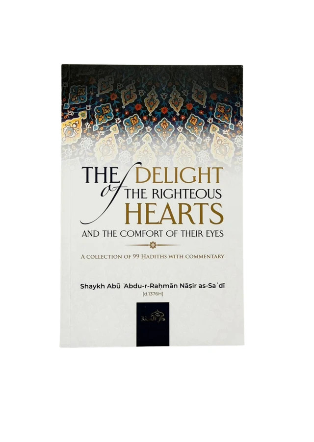 The Delight of Righteous Hearts | Islamic Spirituality&Purification of the Soul