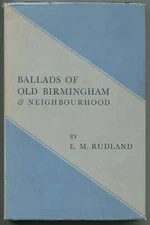 E M RUDLAND / Ballads of Old Birmingham & Neighbourhood 1st Edition 1951