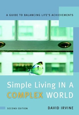 Simple Living in a Complex World: A Guide to Balancing Life's Achievements -...