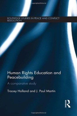 Human Rights Education and Peacebuilding: A comparative... - Holland, Tracey