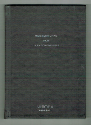 UHRENKATALOG: MEISTERWERKE DER UHRMACHERKUNST / WEMPE 2006/2007