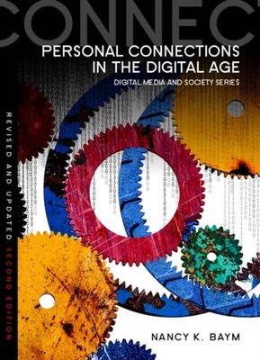 PERSONAL CONNECTIONS IN THE DIGITAL AGE by Nancy K. Associate Professor of