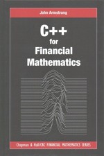 C++ for Financial Mathematics, Hardcover by Armstrong, John, Like New Used, F...