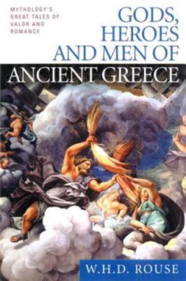 Gods, Heroes, and Men of Ancient Greece, Paperback by Rouse, W. H. D., Brand ...