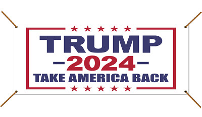 TRUMP 2024 TAKE BACK YOUR COUNTRY ADVERTISING VINYL BANNER FLAG SIGN 5X2-FOOT