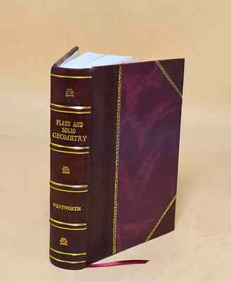 Plane And Solid Geometry / Teachers' Ed., By George Wentworth. 1 [Leather Bound]