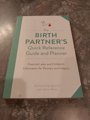 The Birth Partner's Quick Reference Guide and Planner- Brand New Paperback 