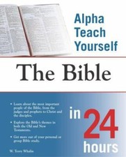 Alpha Teach Yourself The Bible in 24 Hours - Paperback By W. Terry Whalin - GOOD