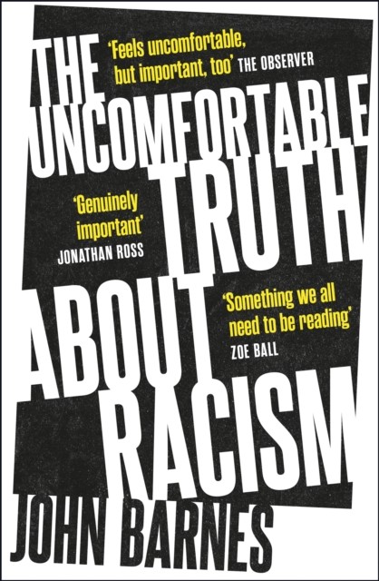 The Uncomfortable Truth About Racism by John Barnes (Paperback Book) - Image 6