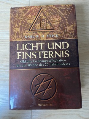 Karl R. H. Frick - Licht und Finsternis: Okkulte Geheimgesellschaften