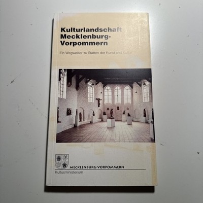 Kulturlandschaft Mecklenburg-Vorpommern: Ein Wegweiser Zu Stätten Der Kunst Und 